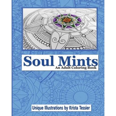Soul Mints: An Adult Coloring Book Paperback, Createspace Independent Publishing Platform