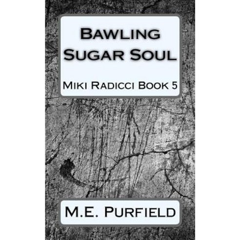 Bawling Sugar Soul Paperback, Createspace Independent Publishing Platform