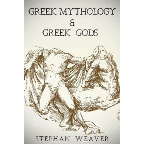 Greek Mythology: Greek Mythology and Greek Gods Bundle Paperback, Createspace Independent Publishing Platform