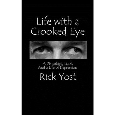 Life with a Crooked Eye Paperback, Createspace Independent Publishing Platform