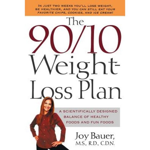The 90/10 Weight-Loss Plan: A Scientifically Desinged Balance of Healthy Foods and Fun Foods Paperback, St. Martins Press-3pl