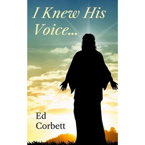 I Knew His Voice... Paperback, Createspace Independent Publishing Platform