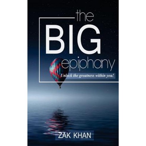 The Big Epiphany: Unlock the Greatness Within You Paperback ...