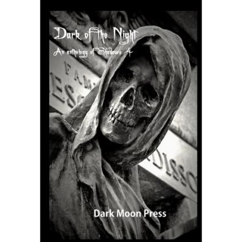 Dark of the Night Anthology of Shadows 4 Paperback, Createspace Independent Publishing Platform