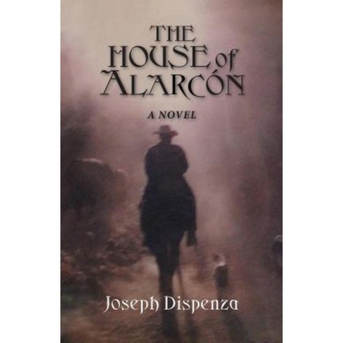 The House of Alarcon Paperback, Createspace Independent Publishing Platform