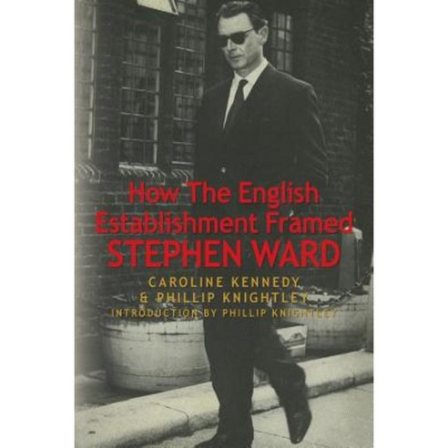 How the English Establishment Framed Stephen Ward Paperback, Createspace Independent Publishing Platform