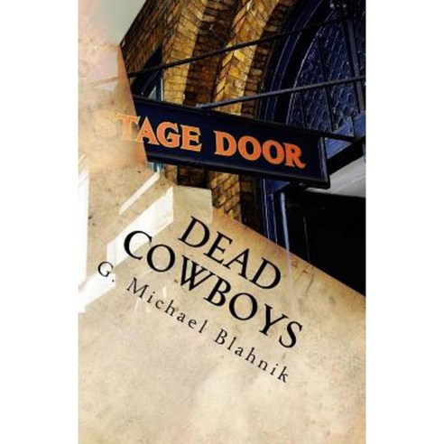 Dead Cowboys: A Play in 28 Scenes Paperback, Createspace Independent Publishing Platform