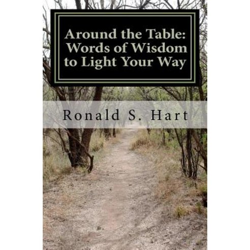 Around the Table: Words of Wisdom to Light Your Way Paperback, Createspace Independent Publishing Platform