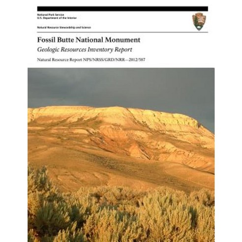 Fossil Butte National Monument Geologic Resources Inventory Report Paperback, Createspace Independent Publishing Platform