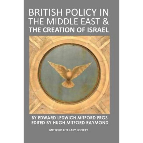 British Policy in the Middle East & the Creation of Israel Paperback, Createspace Independent Publishing Platform