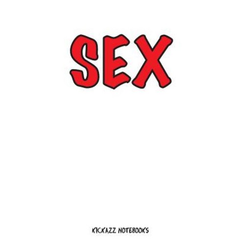 Sex: Notebook Paperback, Createspace Independent Publishing Platform