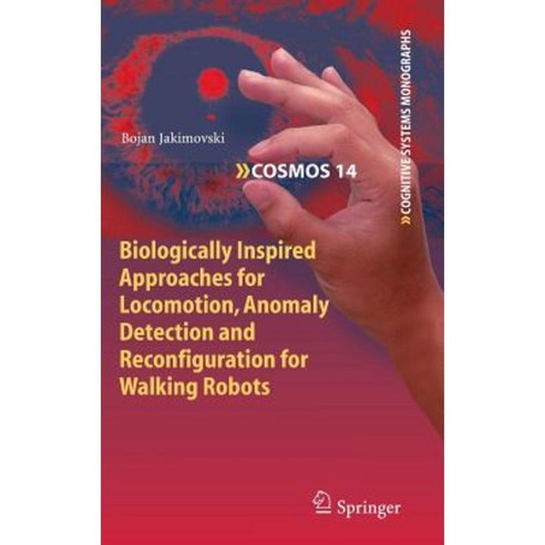 Biologically Inspired Approaches for Locomotion Anomaly Detection and Reconfiguration for Walking Robots Hardcover, Springer