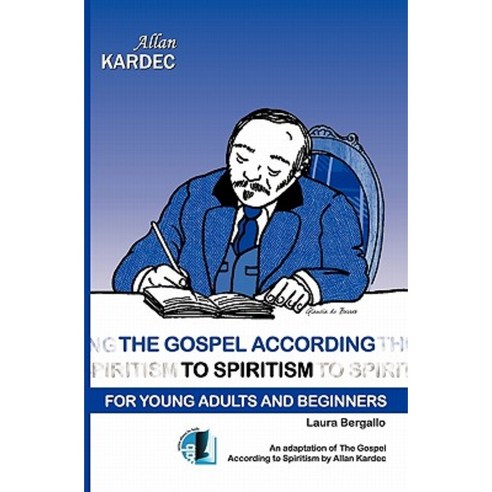 The Gospel According to Spiritism for Young Adults and Beginners Paperback, Createspace Independent Publishing Platform