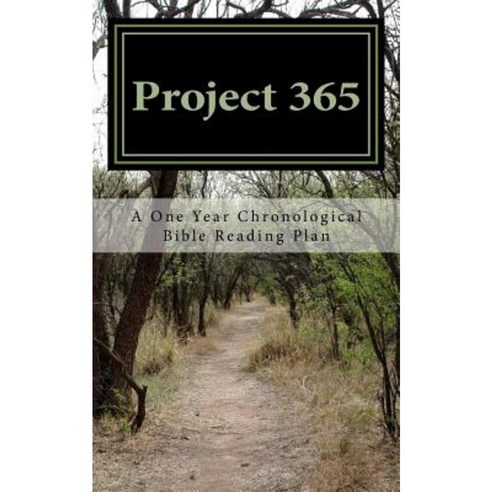 Project 365: A One Year Chronological Bible Reading Plan Paperback, Createspace Independent Publishing Platform