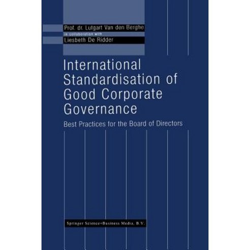 International Standardisation of Good Corporate Governance: Best Practices for the Board of Directors Paperback, Springer