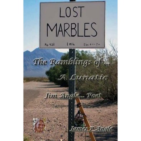 Lost Marbles; The Ramblings of a Lunatic Paperback, Createspace Independent Publishing Platform