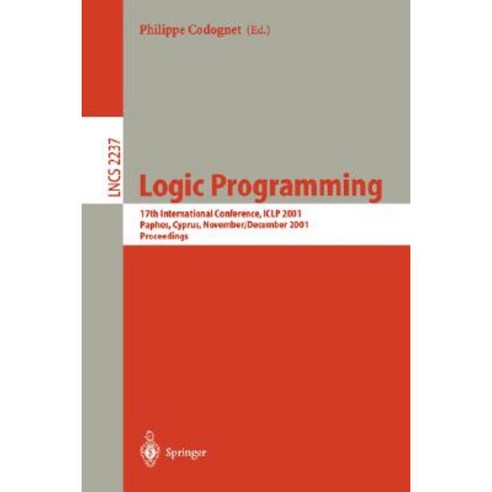 Logic Programming: 17th International Conference Iclp 2001 Paphos Cyprus November 26 - December 1 2001. Proceedings Paperback, Springer