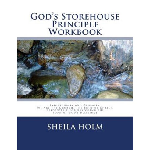 God''s Storehouse Principle Workbook Paperback, Createspace Independent Publishing Platform