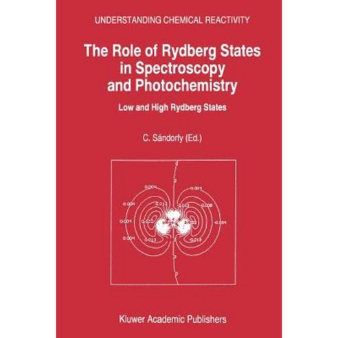 The Role of Rydberg States in Spectroscopy and Photochemistry: Low and High Rydberg States Paperback, Springer