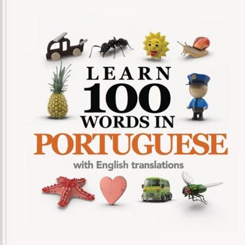 Learn 100 Words in Portuguese with English Translations Paperback, Createspace Independent Publishing Platform
