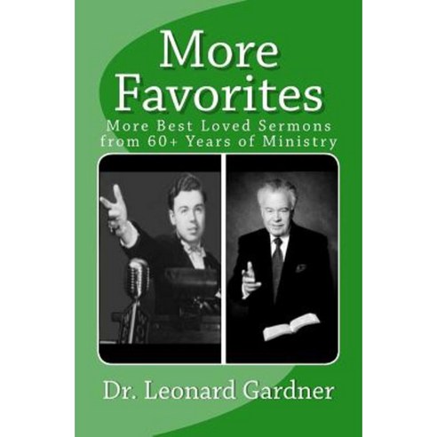 More Favorites: More Best Loved Sermons from 60+ Years of Ministry Paperback, Createspace Independent Publishing Platform
