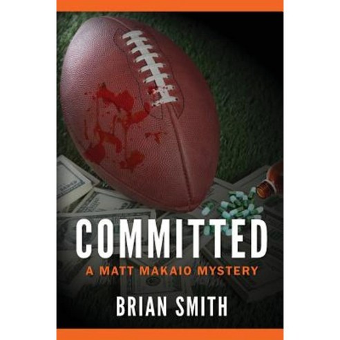 Committed: A Matt Makaio Mystery Paperback, Createspace Independent Publishing Platform