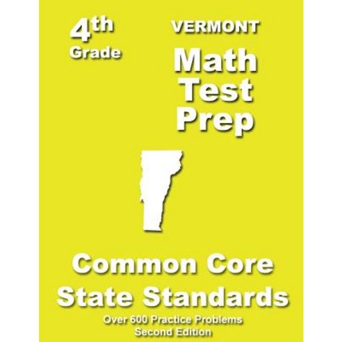 Vermont 4th Grade Math Test Prep: Common Core Learning Standards Paperback, Createspace Independent Publishing Platform