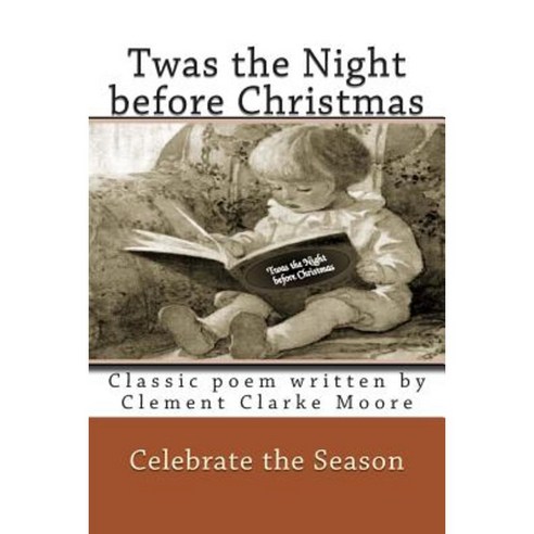 Twas the Night Before Christmas Full Color: Classic Poem Written by Clement Clarke Moore Paperback, Createspace Independent Publishing Platform