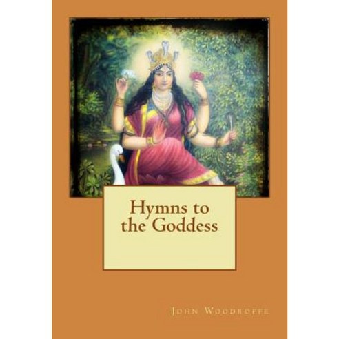 Hymns to the Goddess Paperback, Createspace Independent Publishing Platform