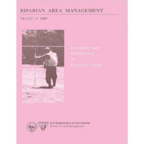 Riparian Area Management: Inventory and Monitoring Riparian Areas Paperback, Createspace Independent Publishing Platform