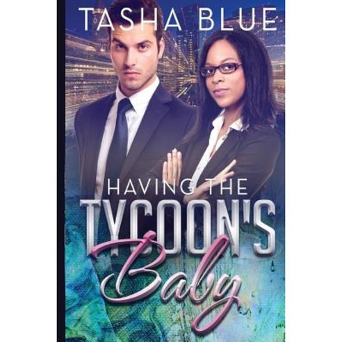 Having the Tycoon''s Baby Paperback, Createspace Independent Publishing Platform