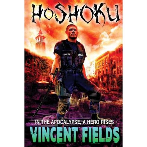 Hoshoku: In the Apocalypse a Hero Rises Paperback, Createspace Independent Publishing Platform