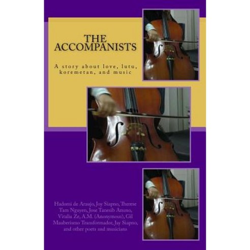 The Accompanists: A Story about Love (Hadomi) and Music in Timor Leste (East Timor) Paperback, Createspace Independent Publishing Platform