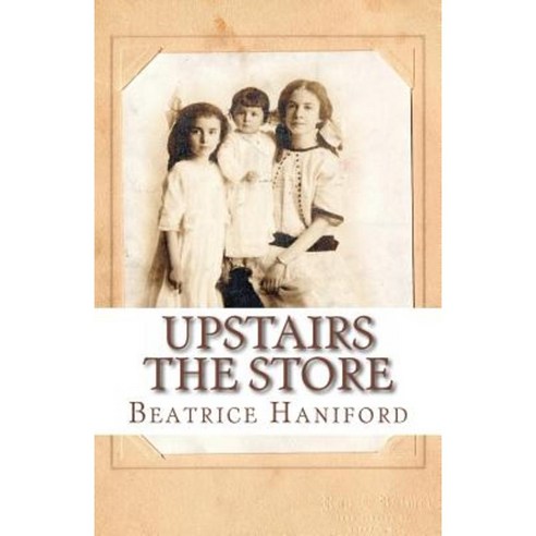 Upstairs the Store Paperback, Createspace Independent Publishing Platform