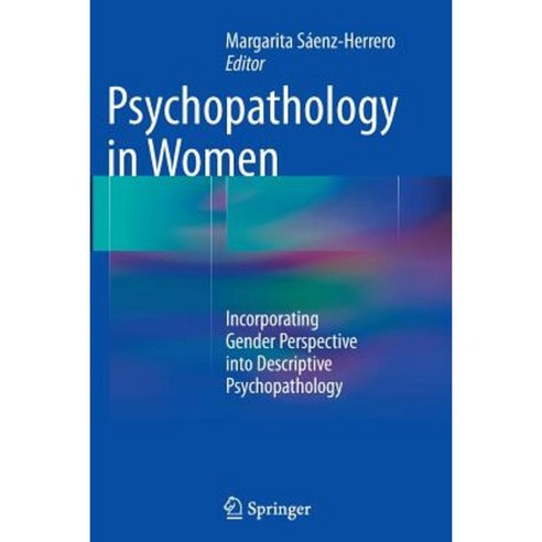 Psychopathology in Women: Incorporating Gender Perspective Into Descriptive Psychopathology Paperback, Springer