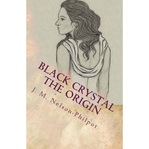 Black Crystal - The Origin: The Legend Begins Here. Paperback, Createspace Independent Publishing Platform