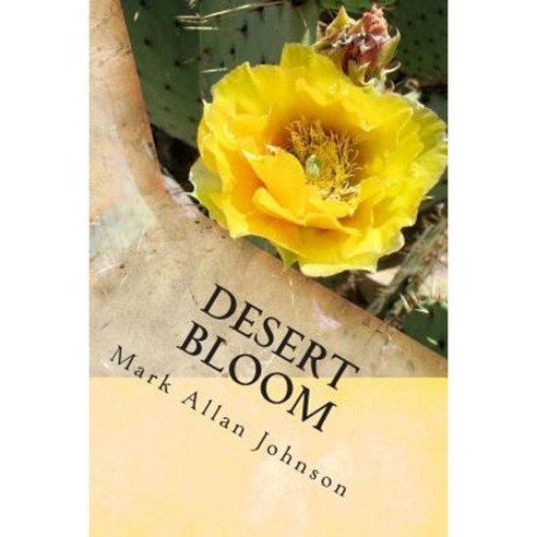 Desert Bloom Paperback, Createspace Independent Publishing Platform