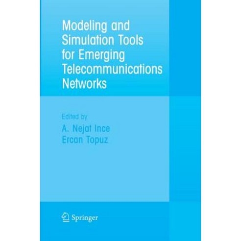 Modeling and Simulation Tools for Emerging Telecommunication Networks: Needs Trends Challenges and Solutions Paperback, Springer