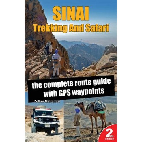 Sinai Trekking and Safari: The Complete Route Guide with GPS Waypoints Paperback, Createspace Independent Publishing Platform