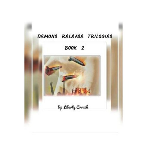 Demons Release Trilogies: Book Two Paperback, Createspace Independent Publishing Platform
