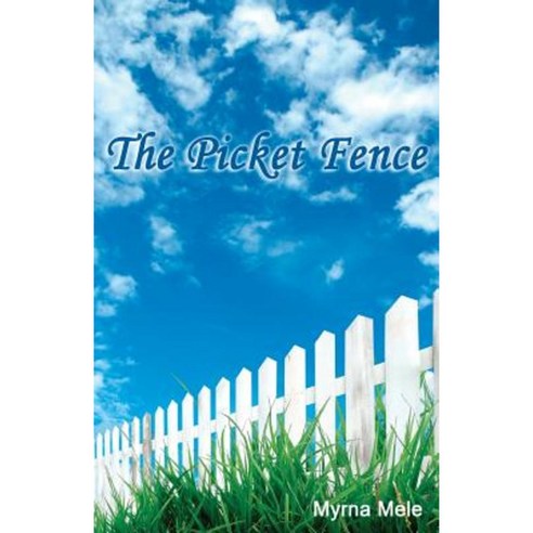 The Picket Fence Paperback, Createspace Independent Publishing Platform