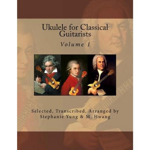 Ukulele for Classical Guitarists Paperback, Createspace Independent Publishing Platform