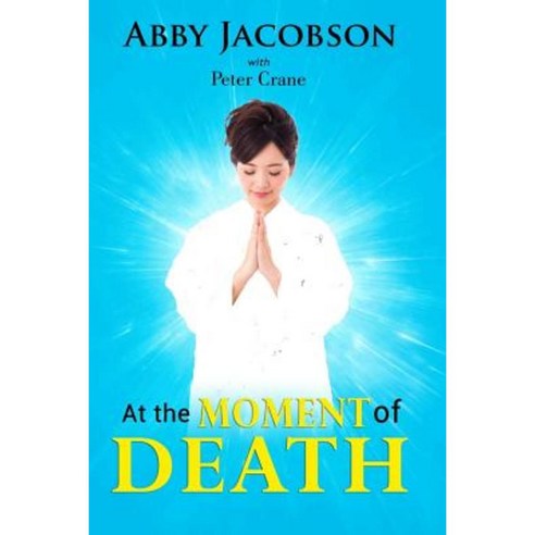 At the Moment of Death Paperback, Createspace Independent Publishing Platform