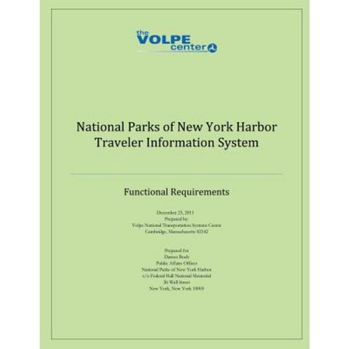 National Parks of New York Harbor Traveler Information System: Functional Requirements Paperback, Createspace Independent Publishing Platform
