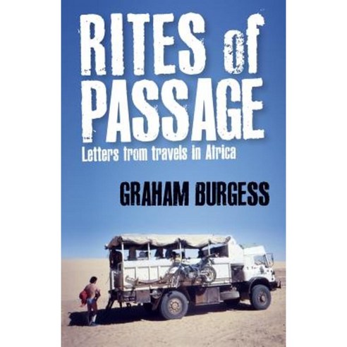 Rites of Passage: Letters from Travels in Africa Paperback, Createspace Independent Publishing Platform