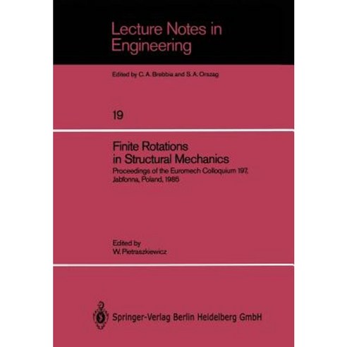 Finite Rotations in Structural Mechanics: Proceedings of the Euromech Colloquium 197 Jablonna Poland 1985 Paperback, Springer