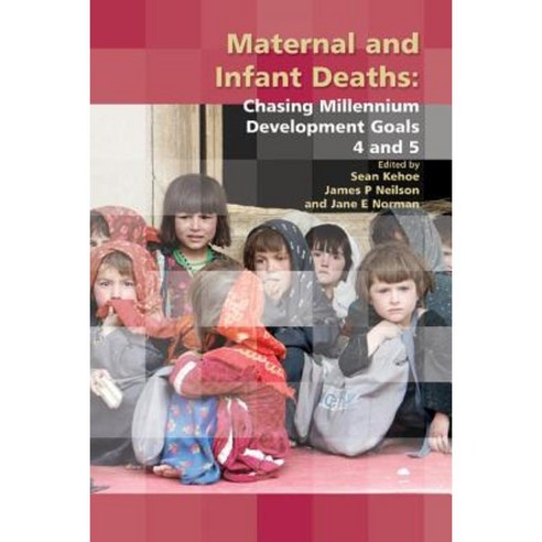 Maternal and Infant Deaths:Chasing Millennium Development Goals 4 and 5, Cambridge University Press