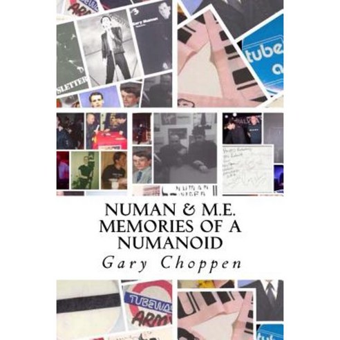 Numan & M.E.: Memories of a Numanoid Paperback, Createspace Independent Publishing Platform