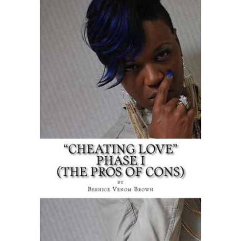 Cheating Love (Phase I): #Theprosofcons Paperback, Createspace Independent Publishing Platform