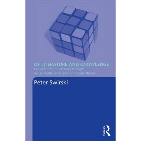 Of Literature and Knowledge: Explorations in Narrative Thought Experiments Evolution and Game Theory Paperback, Routledge
